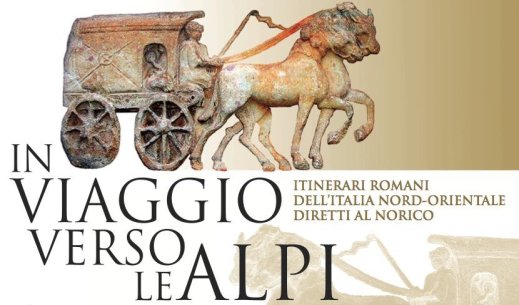 La locandina della mostra di Zuglio “In viaggio verso le Alpi. Itinerari romani dell’Italia nord-orientale diretti al Norico”