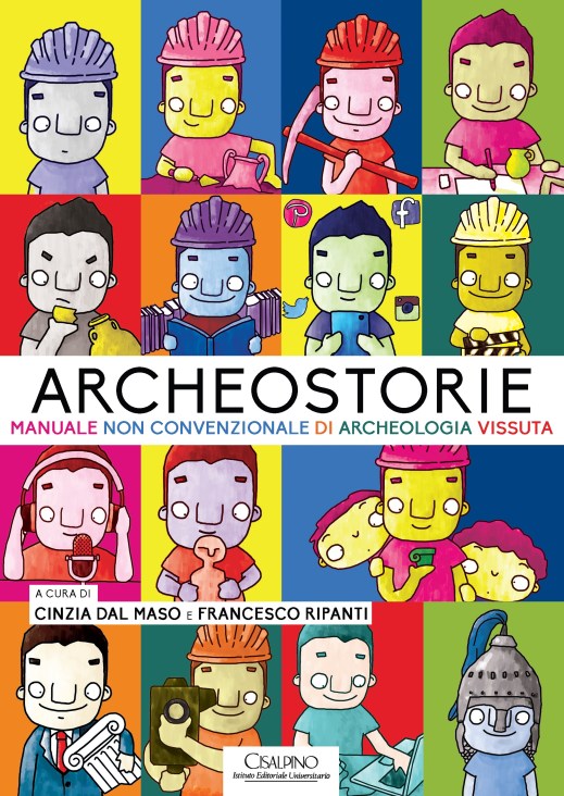Il libro "Archeostorie" a cura di Cinzia Dal Maso e Francesco Ripanti