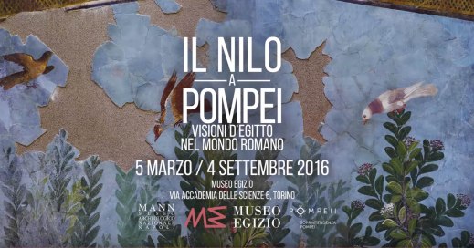 Il manifesto della mostra "Il Nilo a Pompei" aperta fino al 4 settembre 2016 al museo Egizio di Torino