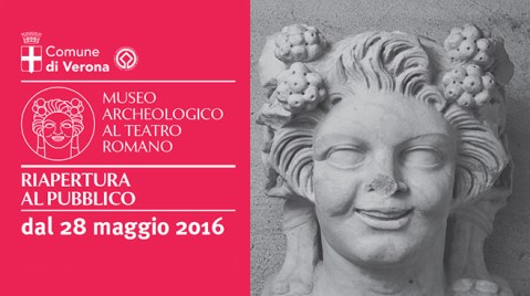 Il 28 maggio 2016 riapre rinnovato il museo Archeologico al Teatro Romano di Verona