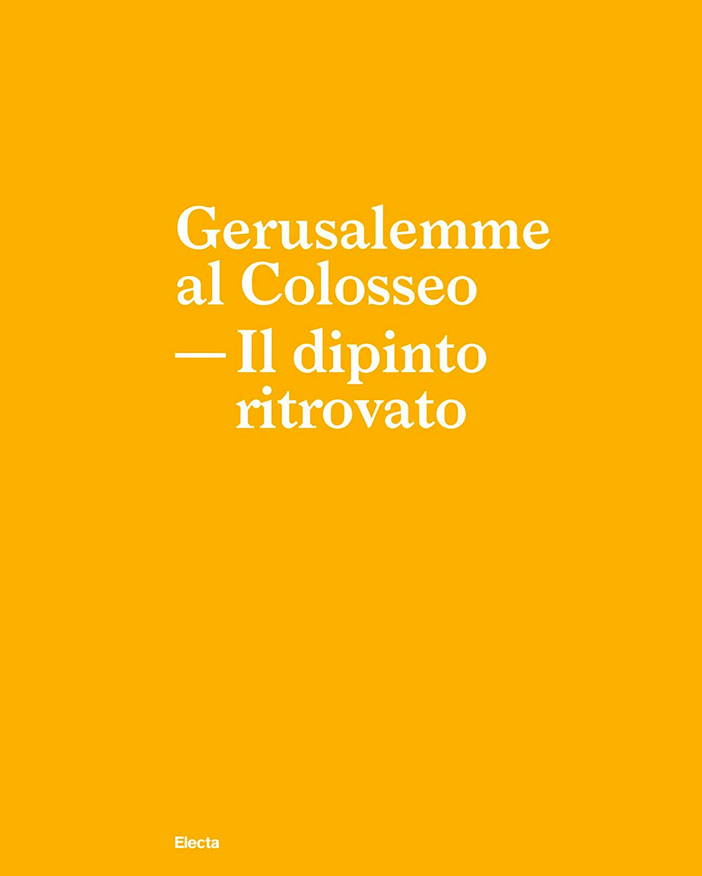 libro_gerusalemme-al-colosseo_il-dipinto-ritrovato_copertina