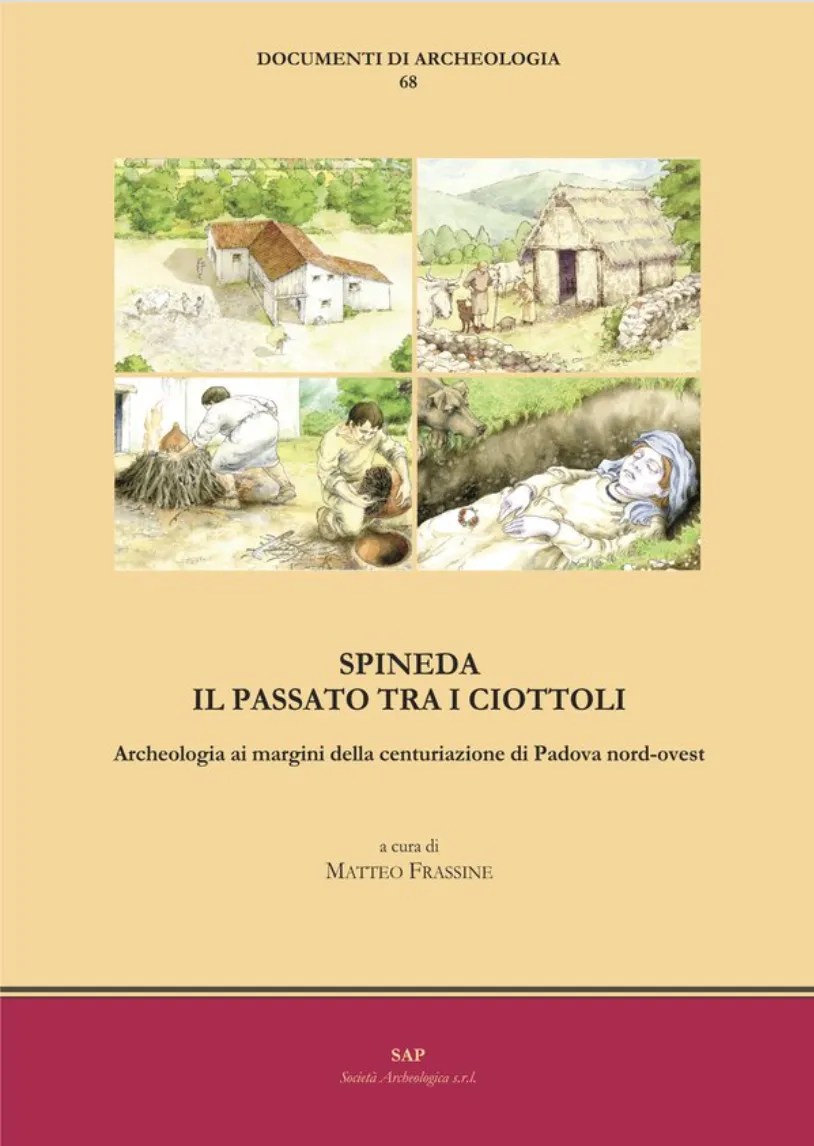 libro_spineda_il-passato-tra-i-ciottoli_archeologia-ai-margini-della-centuriazione-di-padova-nord-ovest