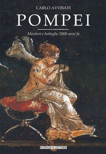 libro_pompei-Mestieri-e-botteghe-2000-anni-fa_di-carlo-avvisati_copertina