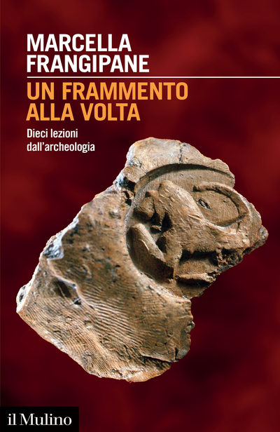 libro_un-frammento-alla-volta-dieci-leziomi-dall-archeologia_di-marcella-frangipane_copertina