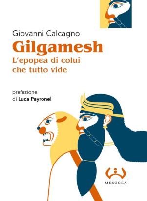 libro_Gilgamesh-l-epopea-di-colui-che-tutto-vide_di-giovanni-calcagno_copertina