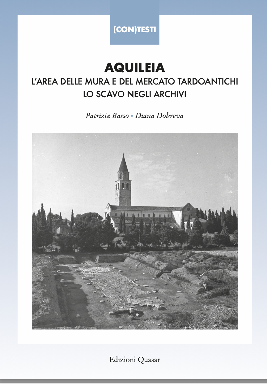 libro_aquileia-l-area-delle-mura-e-del-mercato-tardoantichi-lo-scavo-negli-archivi_copertina