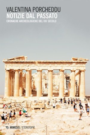 libro-notizie-dal-passato-cronache-archeologiche-del-XXI-secolo_di-valentina-porcheddu_copertina