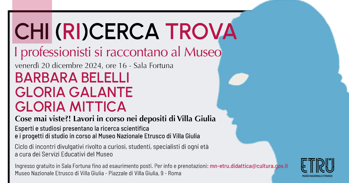 roma_villa-giulia_chi-ricerca-trova_cose-mai-viste-lavori-in-corso-nei-depositi-di-villa-giulia_belelli-galante-mittica_locandina